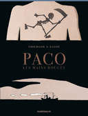 Paco les mains rouges T1 – Par Éric Sagot & Fabien Vehlmann – Dargaud