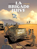 Avec "La Brigade juive" (Dargaud), Marvano dévoile un aspect méconnu de la Deuxième Guerre mondiale
