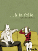 ...À la folie - Par Sylvain Ricard & James - Futuropolis