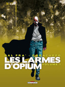 Les Larmes d'Opium - Volumes 1, 2, 3 - par Roberto Dal Pra' & Giancarlo Caracuzzo - Delcourt