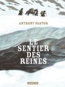 Le Sentier des Reines - Par Anthony Pastor - Casterman