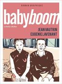 Babyboom - Par Eugénie Lavenant d'après Jean Vautrin - La boîte à bulles