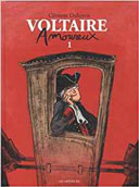 Voltaire amoureux : la balade philosophique de Clément Oubrerie
