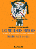 Les Meilleurs Ennemis T. 3 : 1984/2013 - Par David B. & Jean-Pierre Filiu - Futuropolis