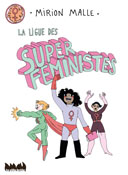 La Ligue des super féministes – par Mirion Malle – La Ville Brûle