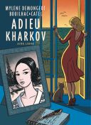 Adieu Kharkov - Par Bouilhac & Catel d'après le livre de M. Demongeot - Dupuis