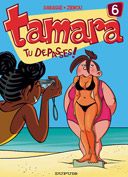 Tamara – T6 : « Tu Dépasses » - Par Zidrou & Darasse - Dupuis