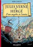 Jules Verne et Hergé : D'un mythe à l'autre - par Bob Garcia - Editions Mac Guffin