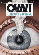 O.V.N.I. L'affaire Varginha - Par Philippe Augier - Ankama Editions