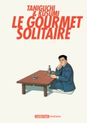 Le Gourmet solitaire - Par Taniguchi et Kusumi (trad. Patrick Honnoré et Sahé Cibot)- Casterman