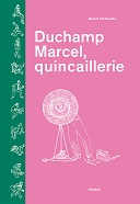 "Duchamp Marcel, quincaillerie", biographie précise et distanciée de l'artiste