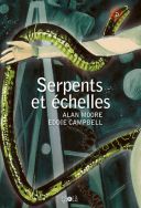 Serpents et échelles - Par Alan Moore & Eddie Campbell (trad. J.P. Jennequin) - Ca et Là