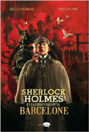 Sherlock Holmes et la conspiration de Barcelone - Par Sergio Colomino et Jordi Palomé - Ed. Marabulles.