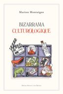 Bizarrama culturologique - Par Marion Montaigne - Delcourt/Arte éditions