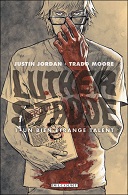 Luther Strode T.1 : « Un bien étrange talent » - par J. Jordan & T. Moore – Delcourt