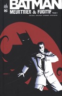 "Batman - Meurtrier et fugitif" : nouvelle étape dans la publication des grands classiques du Chevalier Noir