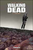Walking Dead T17 - Par Robert Kirkman & Charlie Adlard - Delcourt