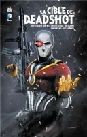 La Cible de Deadshot - Par John Ostrander, Kim Yale et Like McDonnell (trad. Jean-Marc Lainé) - Urban Comics