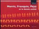 Les destins animés de Morris, Franquin et Peyo