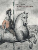 "La Fête abandonnée" de Pablo Auladell, Rafa Burgos et Julián López Medina, (...)