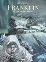 Franklin. Les prisonniers de l'Arctique - par Michel Durand - Glénat
