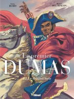 Le Premier Dumas T. 1 : Le Dragon noir – Par Salva Rubio et Ruben Del Rincon – Glénat