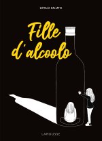 Fille d'alcoolo - Par Camilla Gallapia - Ed Larousse