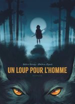Un loup pour l'homme - Par Mathieu Reynès & Valérie Vernay - Dupuis