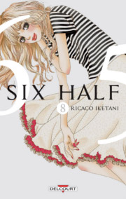 Six Half T7 & T8 - Par Ricaco Iketani - Delcourt Manga