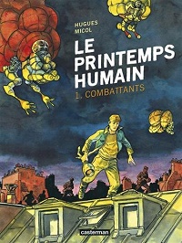 Le Printemps humain T. 1 et T. 2 - Par Hugues Micol - Casterman 