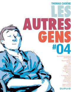 Les Autres Gens #4 et #5 - Thomas Cadène (et divers dessinateurs) - Dupuis