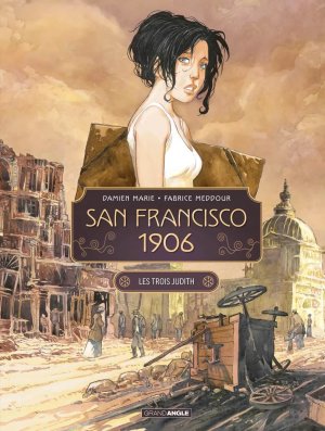 San Francisco 1906 T. 1 - Par Damien Marie & Fabrice Meddour - Ed. Grand Angle/Bamboo
