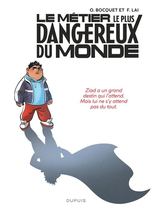 "Le Métier le plus dangereux du monde. Tome 1 (Pile) : Ziad " d'Olivier Bocquet et Fabio Lai – Ed. Dupuis