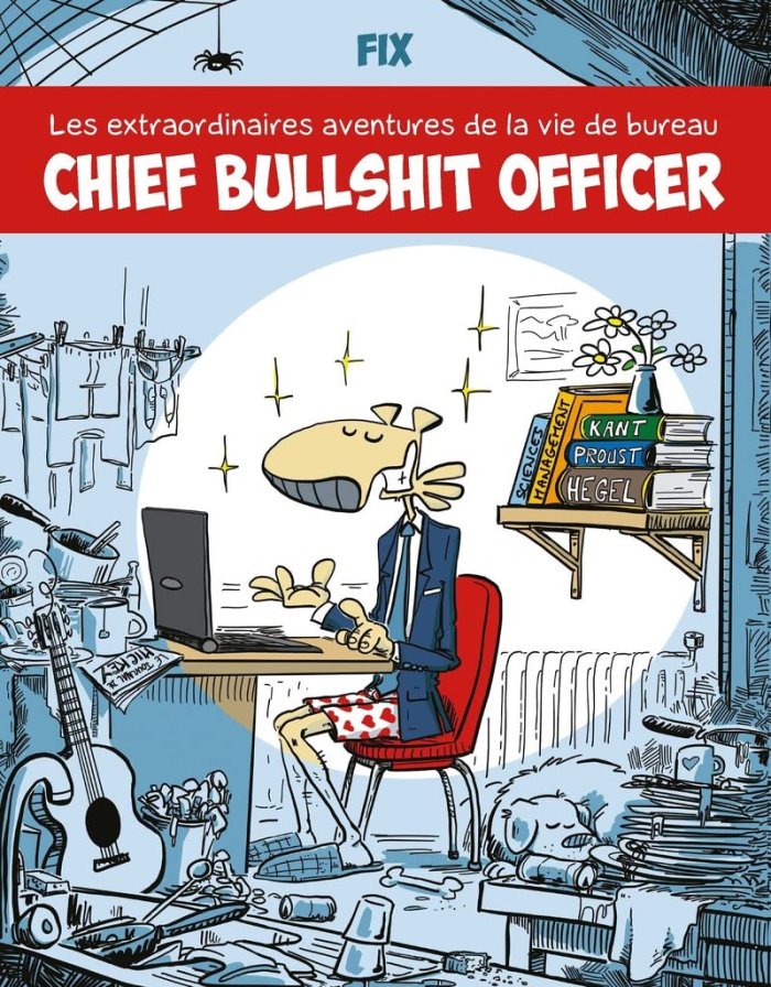 Chief Bullshit Officer : l'art de se moquer de la vie en entreprise