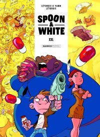 Spoon&White T. 6 : XXL - Par Simon Léturgie, Jean Léturgie & Yann - Ed. Bamboo