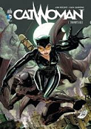 Catwoman T3 : Indomptable - Par Ann Nocenti & Rafa Sandoval - Urban Comics