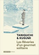Les Rêveries d'un gourmet solitaire - Par Jirô Taniguchi et Masayuki Kusumi - Casterman