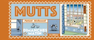 "Mutts" de Patrick McDonnell : des "Dimanches Matin" poétiques et reposants