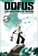 Les Shushus de Rushu - Par Tot, Ancestral Z, Brunowaro et Mojojojo - Ankama Editions