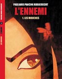 L'Ennemi – T1 : Les Mouche – Par Robberecht & Pagliaro – Casterman 