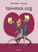 Toi+moi.org - Par Fred Jannin & Gilles Dal -Dupuis