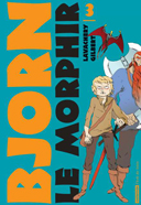 Bjorn le Morphir – Tome 3 – Par Thomas Lavachery et Thomas Gilbert – Éditions Casterman et L'École des Loisirs