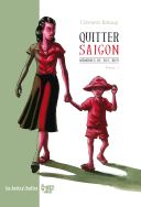 Quitter Saïgon, mémoires de viet kieu (volume 1) - Par Clément Baloup - La boîte à bulles