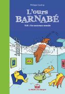 L'Ours Barnabé T.18 : un nouveau monde - Par Philippe Coudray-La Malle aux images