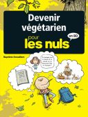 Devenir végétarien pour les nuls - Par Baptiste Amsallem - Delcourt/First éditions