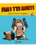 Pan ! T'es Mort ! - Par Guerse & Terreur Graphique - Delcourt