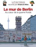 Le fil de l'histoire : Le Mur de Berlin - Par Erre & Savoia - Dupuis
