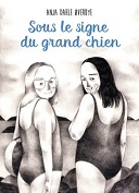 Lecture en confinement #38 : "Sous le signe du grand chien" - Par Anja Dahle Øverbye (trad. S. Jouffreau) - Éditions çà et là