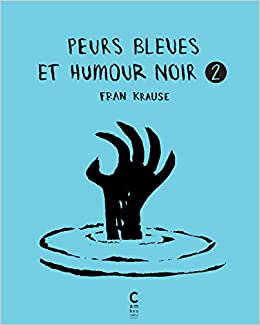 Peurs bleues et humour noir T. 2 - Fran Krause - Cambourakis 