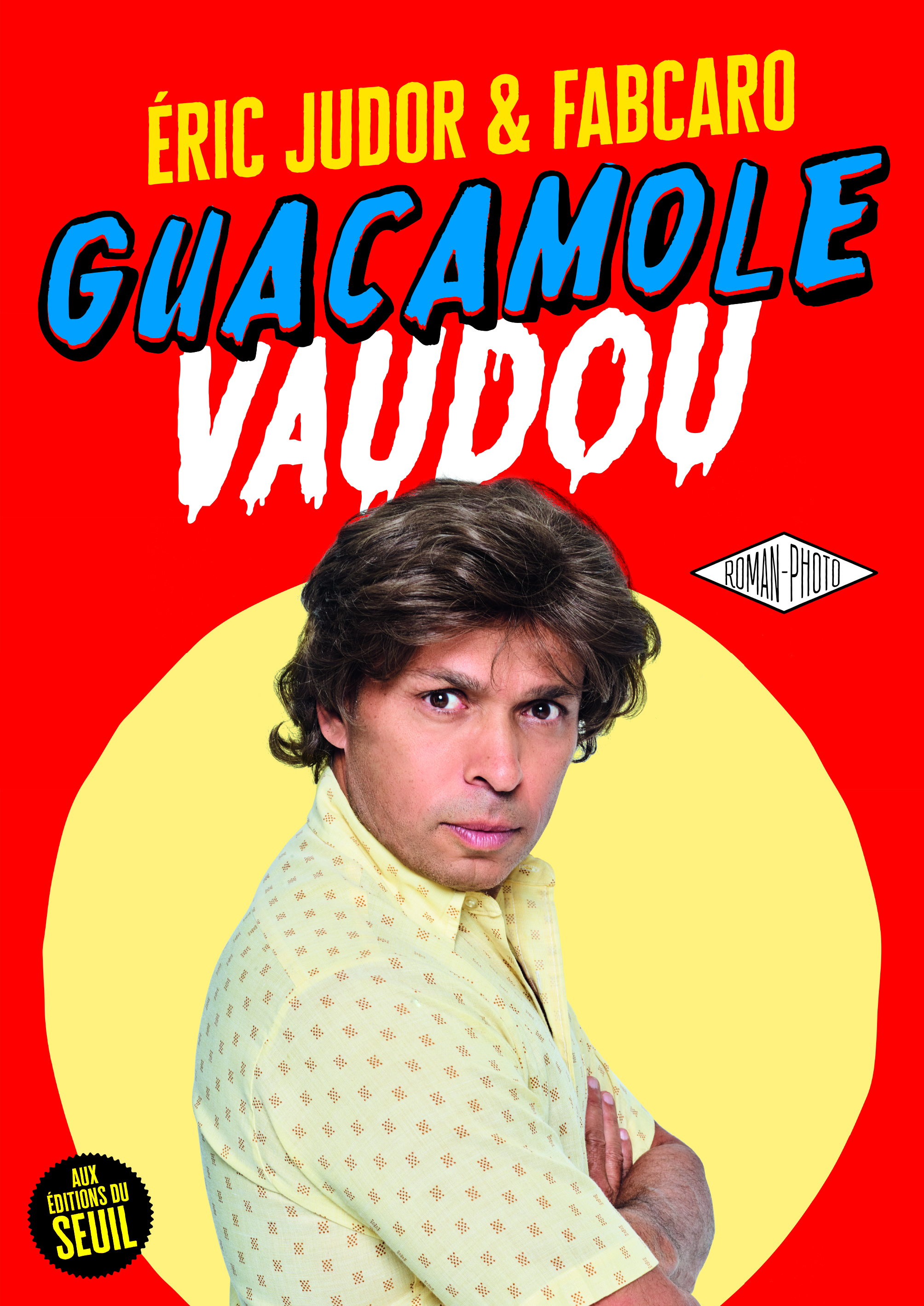 Guacamole Vaudou : roman-photo par Fabcaro et Eric Judor